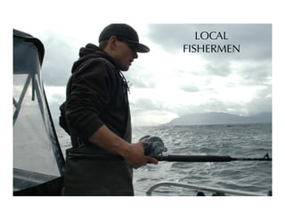 LOCAL
FISHERMEN
 