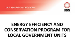 ENERGY EFFICIENCY AND
CONSERVATION PROGRAM FOR
LOCAL GOVERNMENT UNITS
 