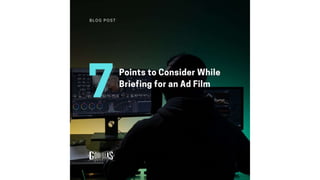 7 Points to Consider While Briefing for an Ad Film