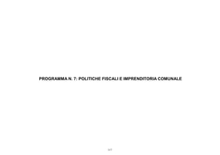 PROGRAMMA N. 7: POLITICHE FISCALI E IMPRENDITORIA COMUNALE




                           117
 