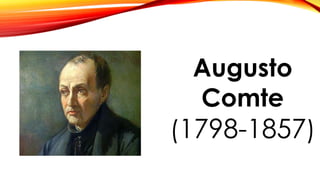 Augusto
Comte
(1798-1857)
 
