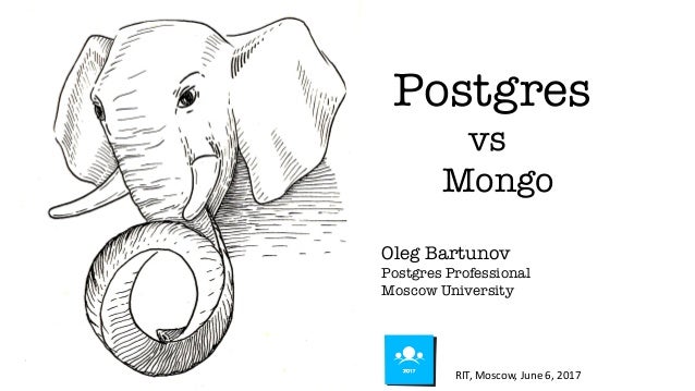 Postgres Vs Mongo Oleg Bartunov Postgres Professional