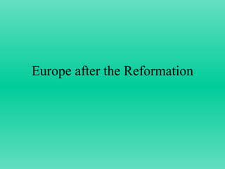 Europe after the Reformation 