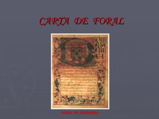 CARTA  DE  FORAL FORAL DE SESIMBRA 