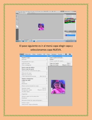 El paso siguiente es ir al menú capa elegir capa y
           seleccionamos capa NUEVA.
 