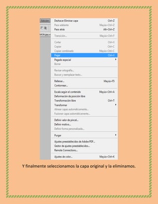 Y finalmente seleccionamos la capa original y la eliminamos.
 