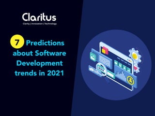 7 Predictions
about Software
Development
trends in 2021
 