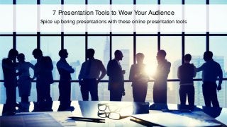 7 Presentation Tools to Wow Your Audience
Spice up boring presentations with these online presentation tools
 