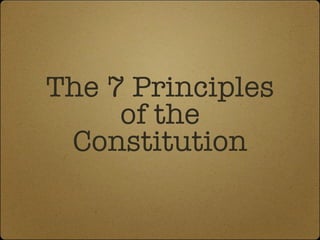The 7 Principles of the Constitution 