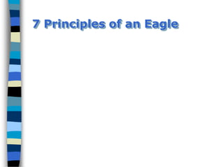 7 Principles of an Eagle
 