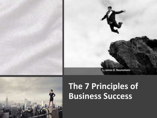7 Principles of Business Success - for LIVE PRESENTATION.pptx ...