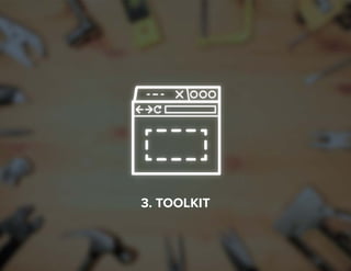 13
3. TOOLKIT
 