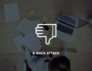 23
6. BACK ATTACK
 