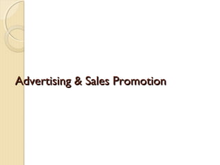 Advertising & Sales PromotionAdvertising & Sales Promotion
 