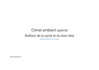 we love humidity
Climat ambiant optimal
Autour de la santé et du bien-être
Avant première de Condair
Olivier Deschenaux
 