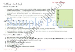ShakehandwithLife.in www.shakehandwithlife.in Page ix 
Tool No. 7 Control Chart ................................................................................................................................................................................................................ 44 
What is Control Chart? ................................................................................................................................................................................................................................................................................... 44 
Types of Charts ............................................................................................................................................................................................................................................. 45 
Mean Charts ................................................................................................................................................................................................................................................. 45 
Run Charts .................................................................................................................................................................................................................................................... 45 
Accuracy and Precision .................................................................................................................................................................................................................................................................................. 46 
Archer’s Bow and Target analogy for understanding accuracy and precision ............................................................................................................................................. 47 
Application and uses of Control Charts ................................................................................................................................................................................................................................................... 48 
Continuous Use of Control Charts, Showing Improved Quality .................................................................................................................................................................................................... 49 
Construction of Control Charts ................................................................................................................................................................................................................................................................... 50 
Steps of Construction of Mean Chart ........................................................................................................................................................................................................... 50 
Steps of construction of Run/Range charts .................................................................................................................................................................................................. 51 
Illustrative Worked Example ....................................................................................................................................................................................................................................................................... 52 
Construction of Control Chart in Excel .................................................................................................................................................................................................................................................... 56 
Mean Chart ................................................................................................................................................................................................................................................... 57 
Range Chart ................................................................................................................................................................................................................................................. 59 
Problems for Practice ......................................................................................................................................................................................................................61 
Project work : Reduce monthly electricity bill by 50% using 7qc tools .......................................................................................................................................... 63 
Test Paper ....................................................................................................................................................................................................................................... 65 
Answer Key ...................................................................................................................................................................................................................................... 71 
Result .............................................................................................................................................................................................................................................. 72 
Introduction of Kaizen ................................................................................................................................................................................................................... 73 
What is Kaizen? ................................................................................................................................................................................................................................................................................................. 73 
Foundation for Kaizen: ................................................................................................................................................................................................................................................................................... 73 
Kaizen Strategy .................................................................................................................................................................................................................................................................................................. 74 
Kaizen Practices ................................................................................................................................................................................................................................................................................................ 75 
 