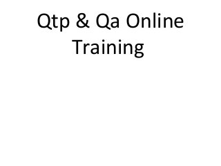 Qtp & Qa Online 
Training 
 
