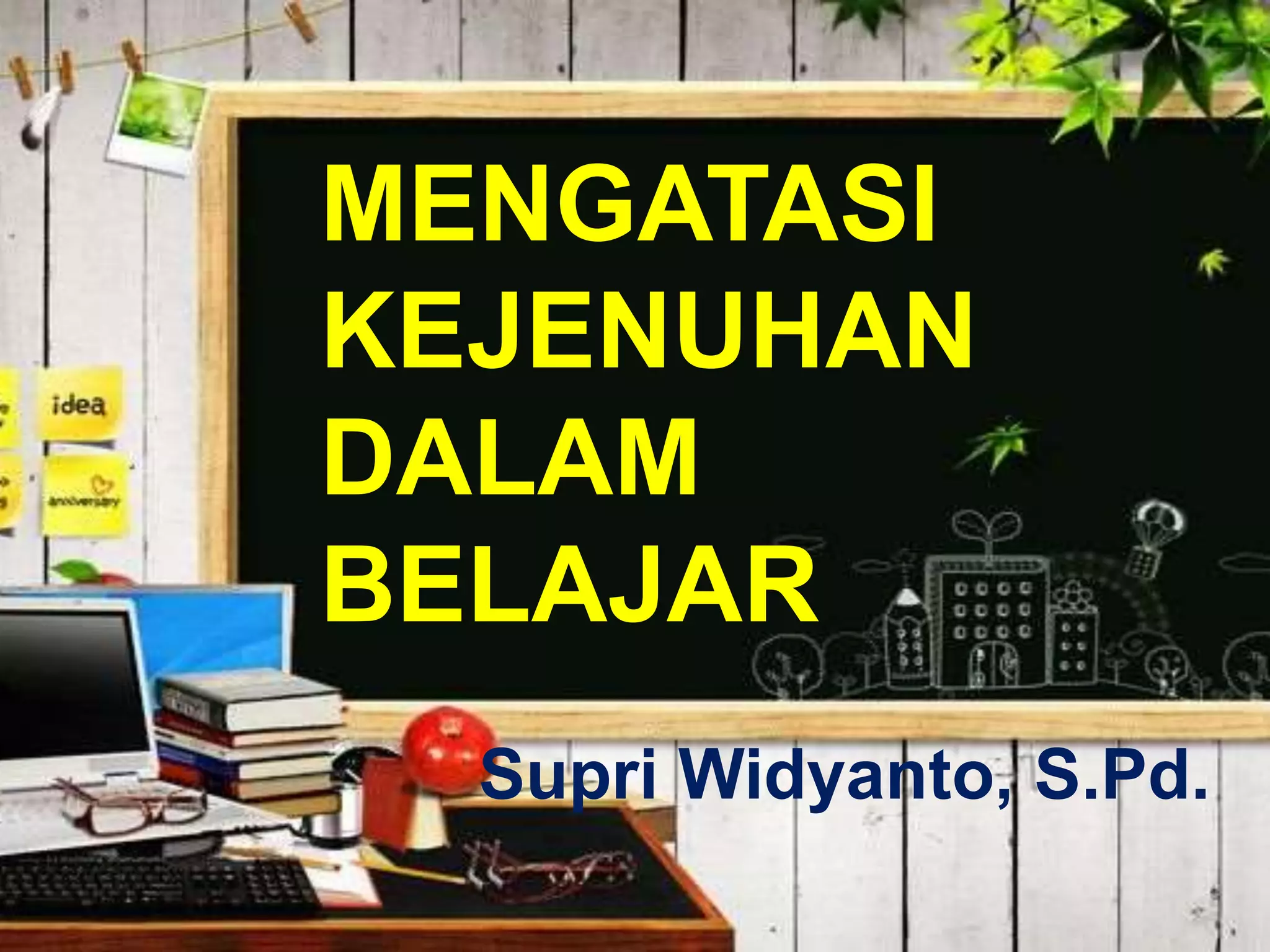Mengatasi Kejenuhan Belajar Mahasiswa