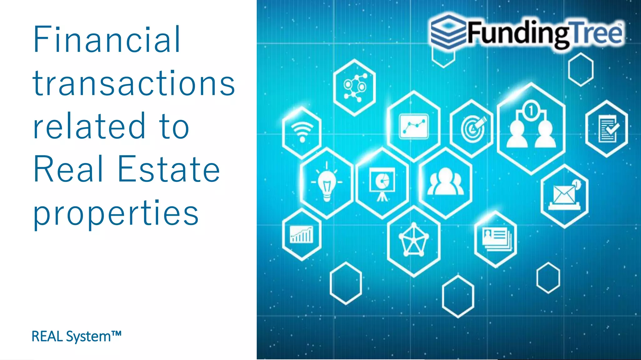 14
Financial
transactions
related to
Real Estate
properties
REAL System™