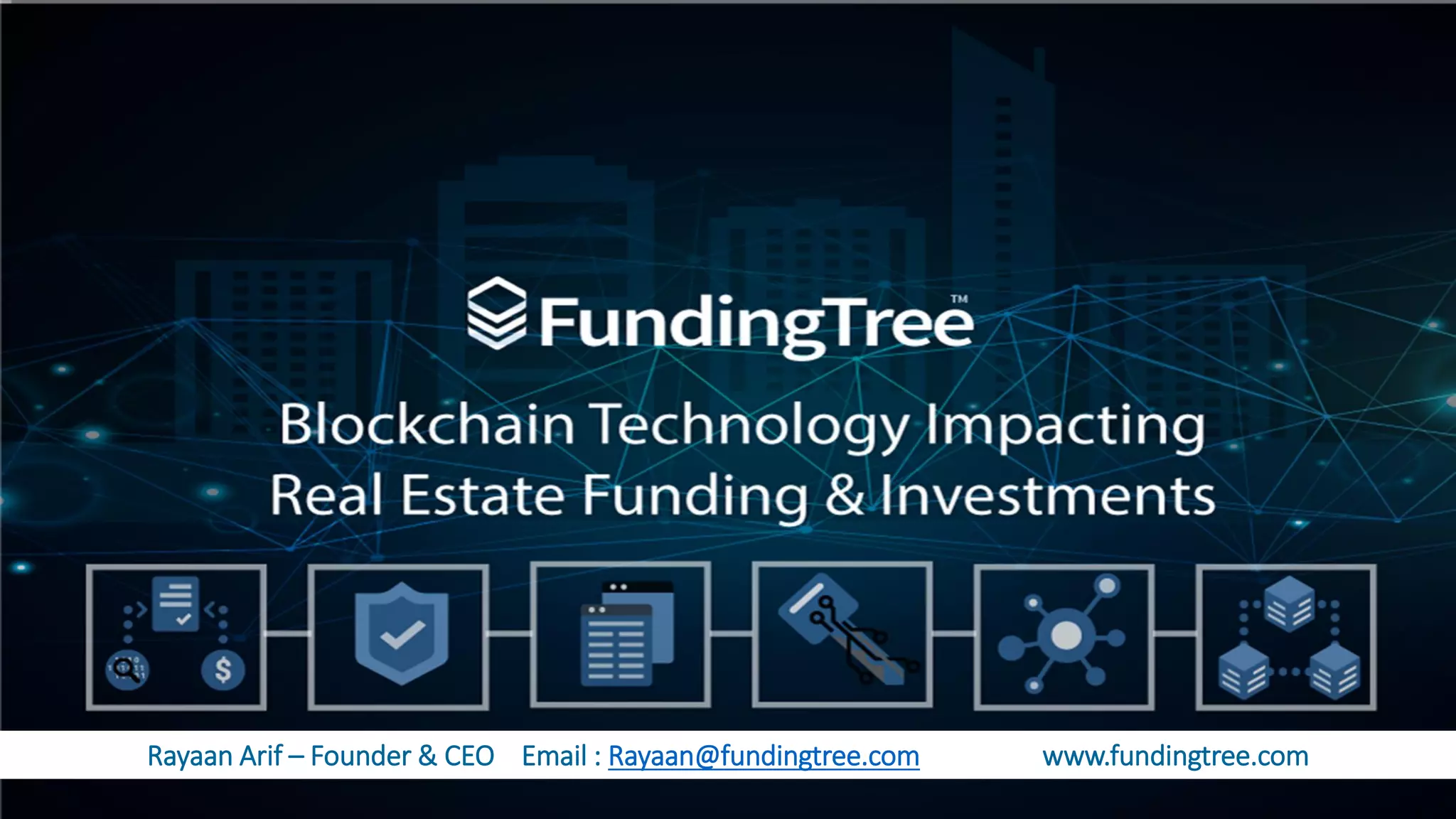 Rayaan Arif – Founder & CEO Email : Rayaan@fundingtree.com www.fundingtree.com