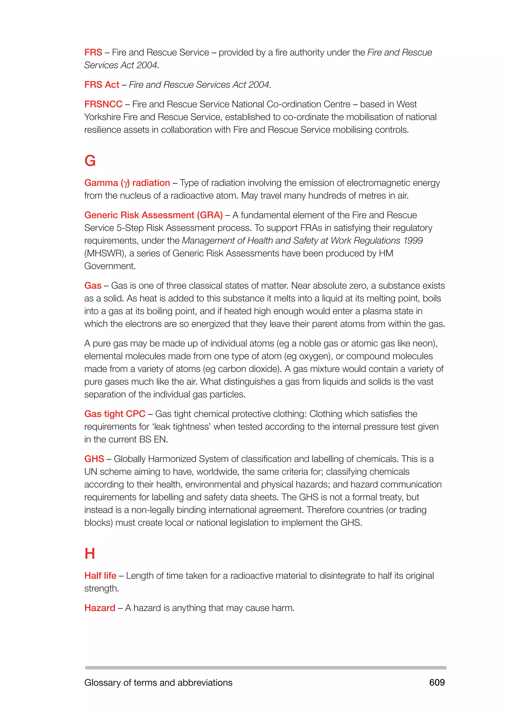 The Fire and Rescue Service Books is a guidance for organize a safe system of work on the incident ground with hazardous materials