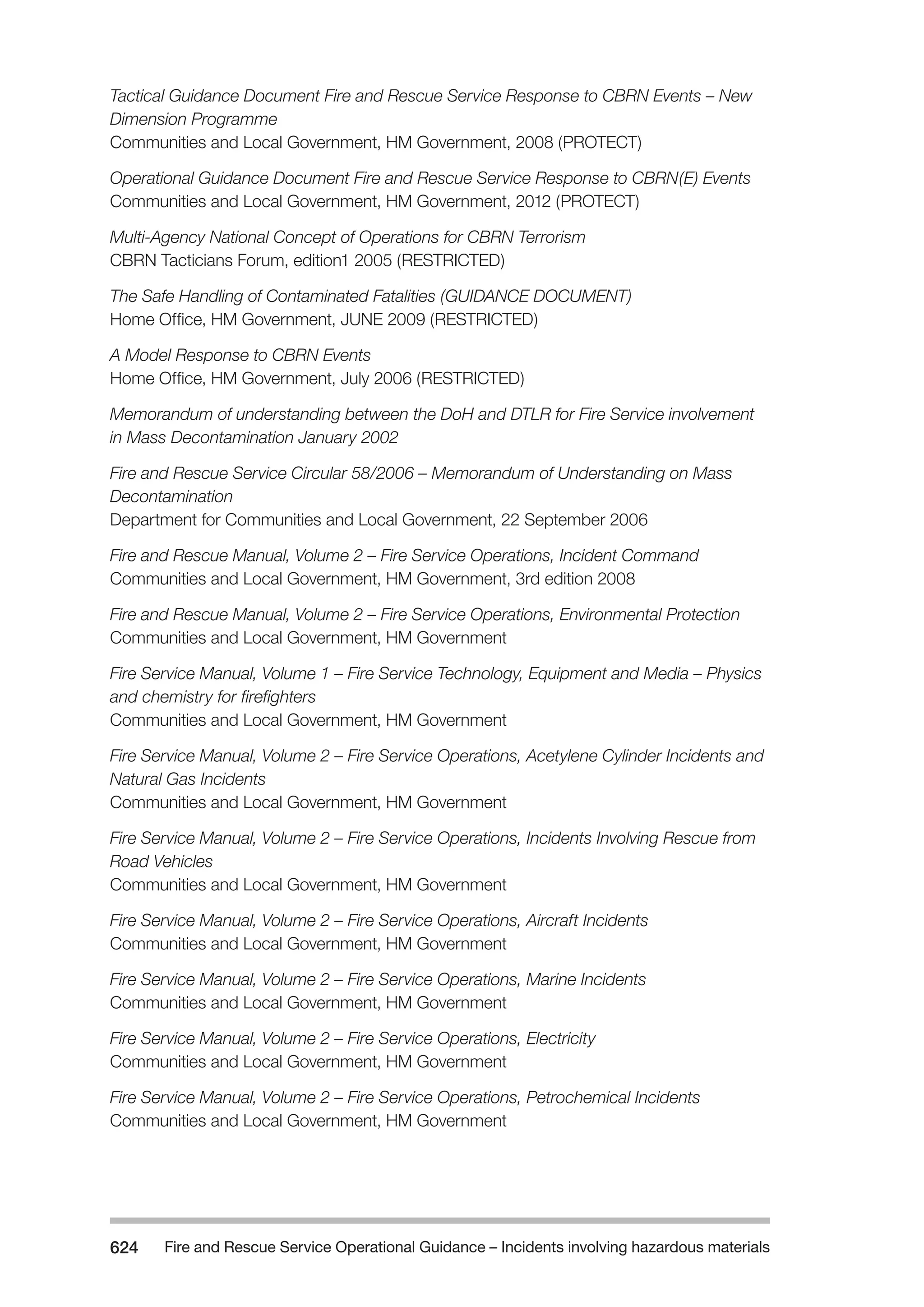 The Fire and Rescue Service Books is a guidance for organize a safe system of work on the incident ground with hazardous materials