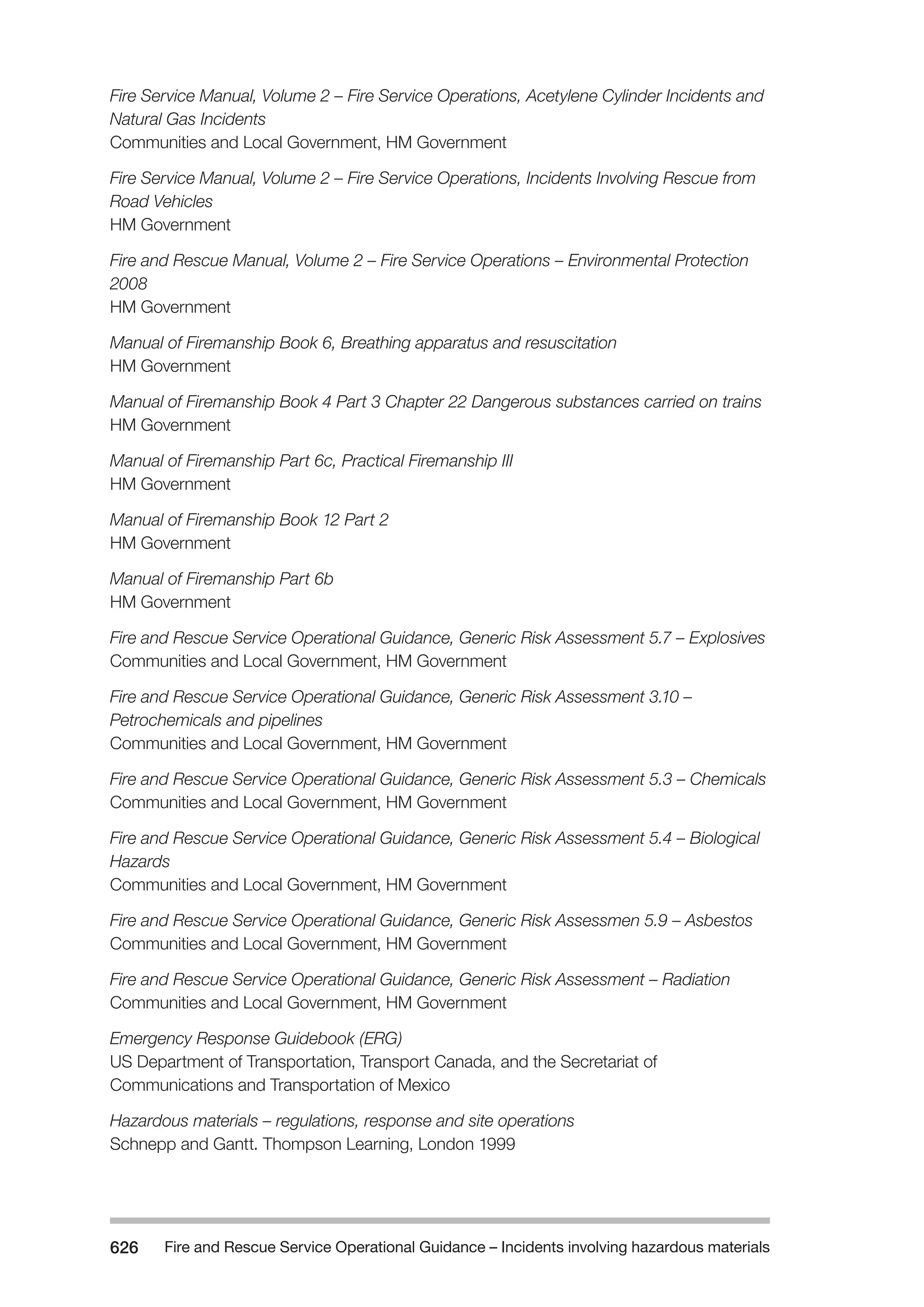 The Fire and Rescue Service Books is a guidance for organize a safe system of work on the incident ground with hazardous materials
