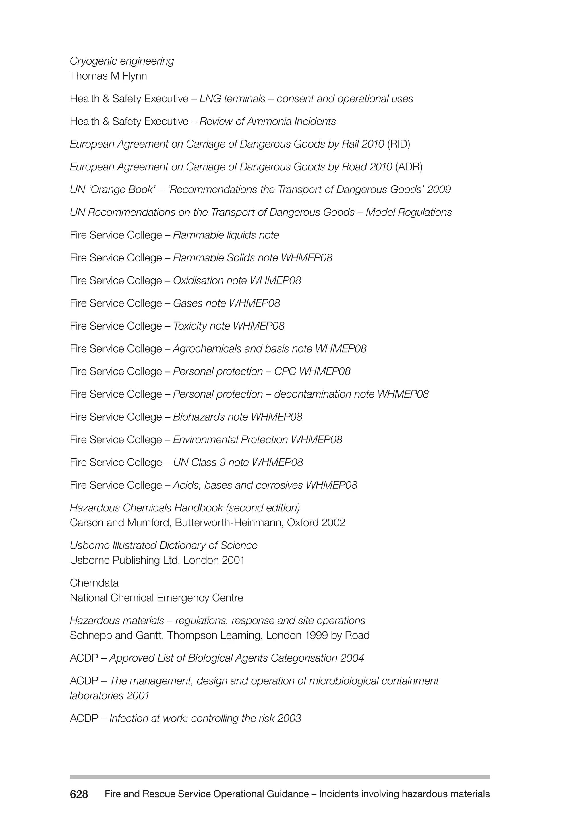 The Fire and Rescue Service Books is a guidance for organize a safe system of work on the incident ground with hazardous materials