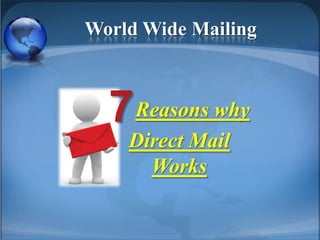 World Wide Mailing 7Reasons why  Direct Mail Works 