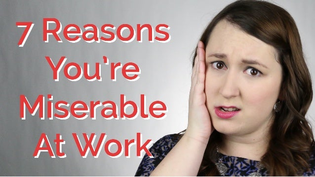 Why Is Work A Miserable Experience? – IGUNK