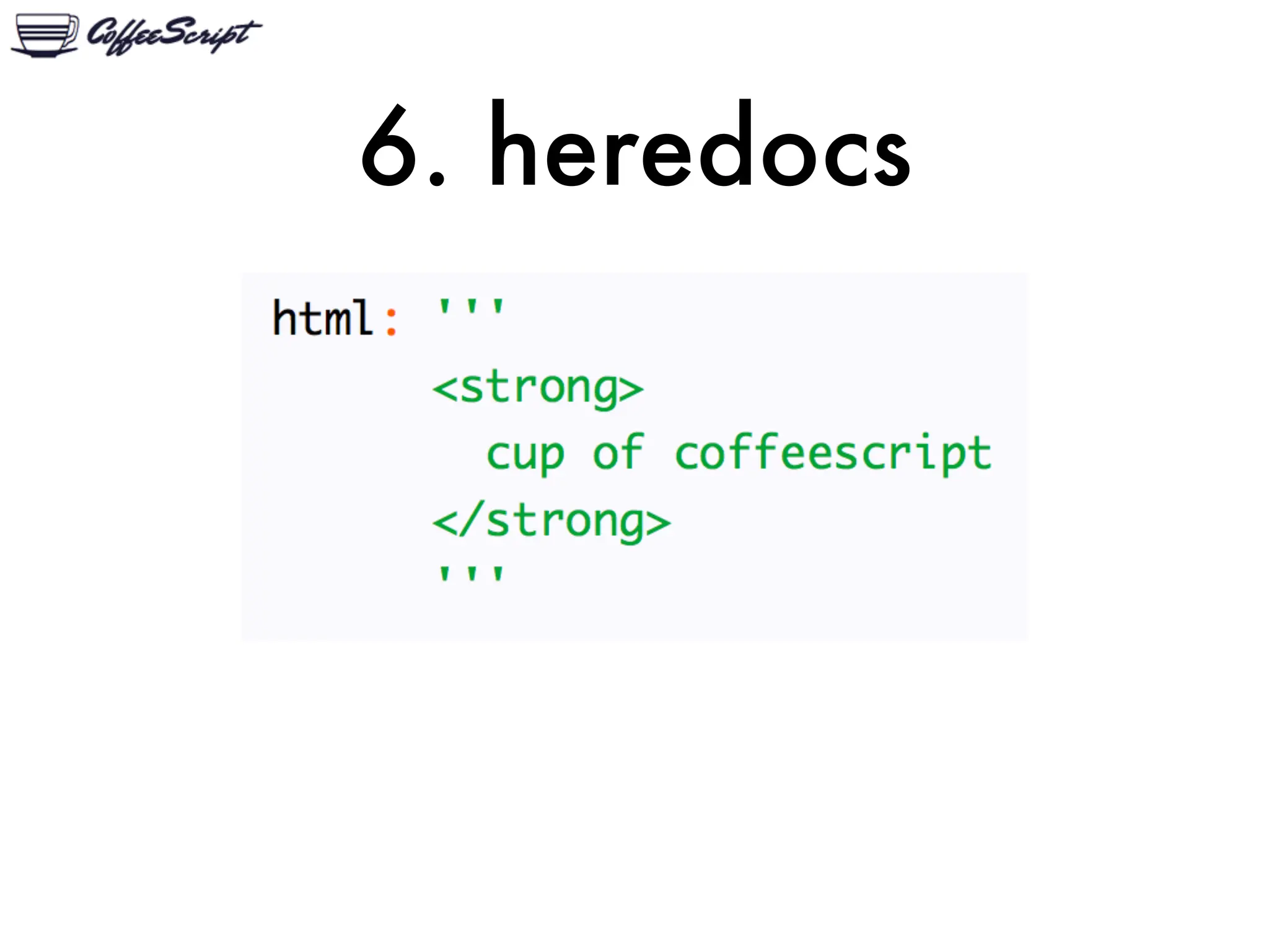 6. heredocs
 
