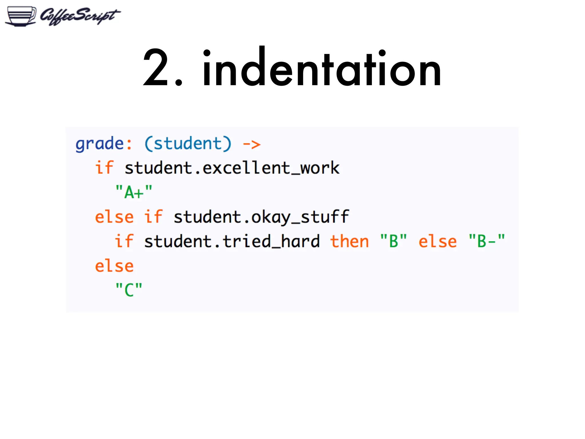 2. indentation
 