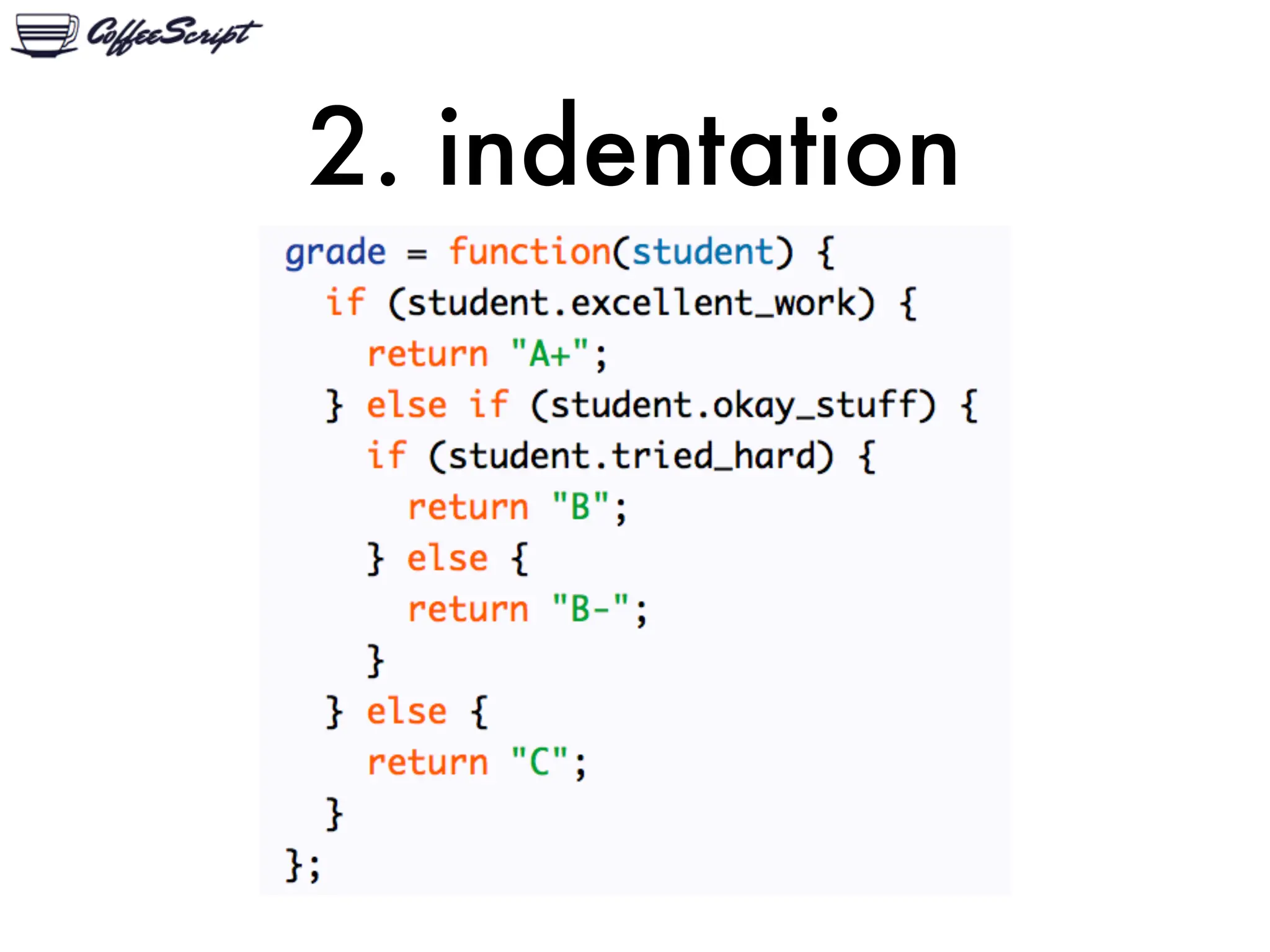2. indentation
 