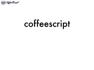 coffeescript
 