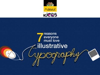 7 reasons everyone must love illustrative typography