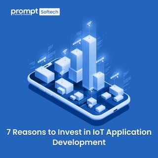 7 Reasons to Invest in IoT Application Development