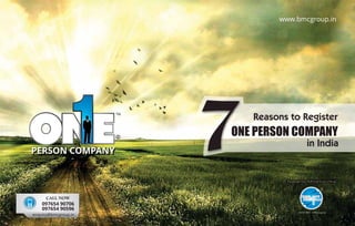 7Reasons to Register
ONE PERSON COMPANY
in India
 