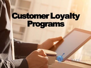 CustomerLoyalty
Programs
 