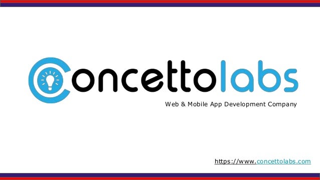 Web & Mobile App Development Company
https://www.concettolabs.com
 