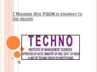 7 REASONS WHY PGDM IS STAIRWAY TO
THE HEAVEN
 