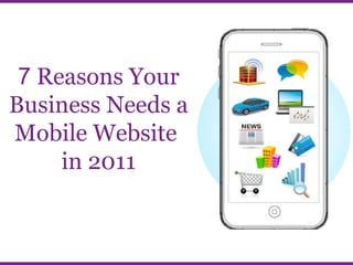 7  Reasons Your Business Needs a Mobile Website  in 2011 