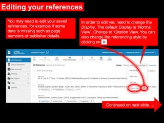 Editing your references
Continued on next slide….
You may need to edit your saved
references, for example if some
data is ...