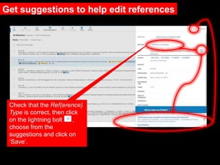 Get suggestions to help edit references
Check that the Ref(erence)
Type is correct, then click
on the lightning bolt ,
cho...