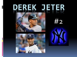 DEREK JETER
#2
 
