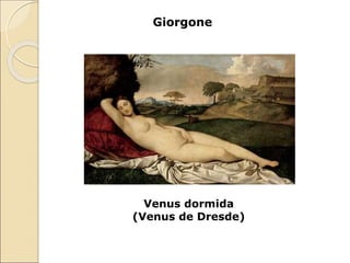 Giorgone
Venus dormida
(Venus de Dresde)
 