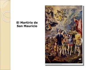 El Martirio de
San Mauricio
 