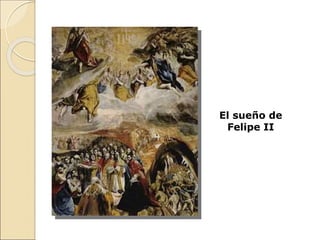 El sueño de
Felipe II
 
