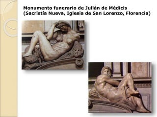 Monumento funerario de Julián de Médicis
(Sacristía Nueva, Iglesia de San Lorenzo, Florencia)
 