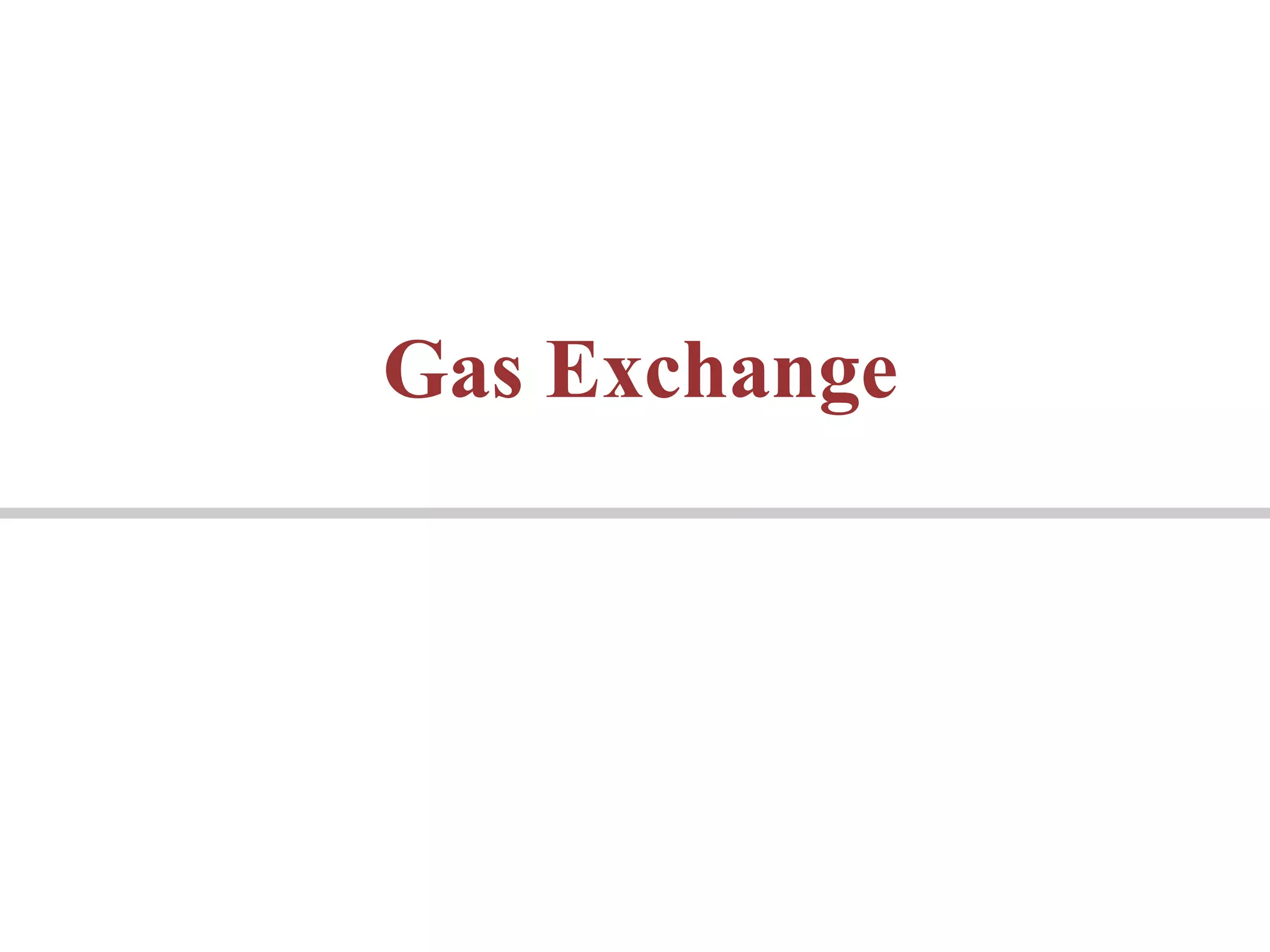 Gas Exchange
 
