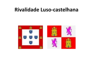 Rivalidade Luso-castelhana 